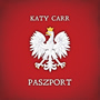 Katy Carr - Paszport - Released: 12th Nov 2012 Katy Carr - Paszport - Released: 12th Nov 2012
