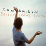 Sam Amidon - Bright Sunny South - Released: 13th May 2013 Sam Amidon - Bright Sunny South - Released: 13th May 2013